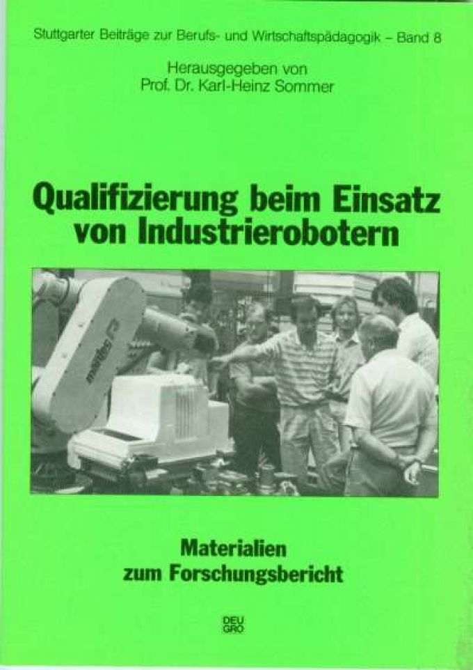 Qualifizierung beim Einsatz von Industrierobotern. Materialien zum Forschungsbericht